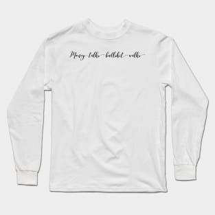 Money Talks Bullshit Walks Long Sleeve T-Shirt